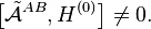  \big[ \tilde{\mathcal{A}}^{AB}, H^{(0)}\big] \ne 0 . 