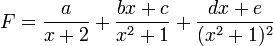 F={a\over x+2}+{bx + c\over x^2+1}+{dx+e \over (x^2+1)^2}