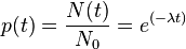 p(t)=\frac{N(t)}{N_0}=e ^{(-\lambda t)}