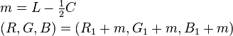 \begin{align}
  &m = L - \textstyle{\frac{1}{2}}C \\
  &(R, G, B) = (R_1 + m, G_1 + m, B_1 + m)
\end{align}