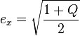 e_ {
x}
= \sqrt {
\frac {
1+Q}
{
2}
}