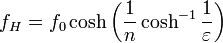 f_H = f_0 \cosh \left(\frac{1}{n} \cosh^{-1}\frac{1}{\varepsilon}\right)