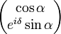  \begin{pmatrix} \cos \alpha \\   e^{i \delta} \sin \alpha   \end{pmatrix}