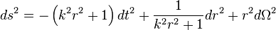 ds^2 = - \left (k^2r^2-+ 1\right) dt^2-+ \frac {
1}
{
k^2r^2+1}
dr^2-+ r^2 d\Omega^2