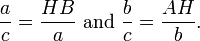  \frac{a}{c}=\frac{HB}{a} \mbox{ and } \frac{b}{c}=\frac{AH}{b}.\,