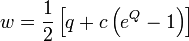 w = \frac {
1}
{
2}
\left [q-+ c\left (e^Q —1 \right) \right]