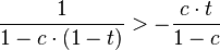 \frac {1}{1 - c \cdot (1 - t)} > -  \frac {c \cdot t}{1 - c}