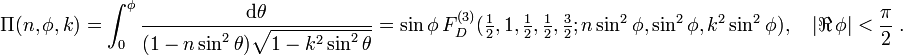 \Pi (n, \fi, k) = \int_0^ {
\fi}
\frac {
\matrm {
d}
\theta}
{
(1 - n \sin^2 \theta) \sqrt {
1 - k^2 \sin^2 \theta}
}
= \sin \fi '\' 
