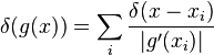 \delta(g(x)) = \sum_{i}\frac{\delta(x-x_i)}{|g'(x_i)|}