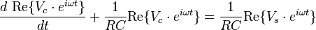 \frac{d\ \operatorname{Re} \{V_c \cdot  e^{i\omega t}\}}{dt} + \frac{1}{RC}\operatorname{Re} \{V_c \cdot  e^{i\omega t}\} = \frac{1}{RC}\operatorname{Re} \{V_s \cdot e^{i\omega  t}\}