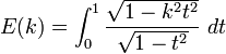  E(k) = \int_{0}^{1} \frac{ \sqrt{1-k^2 t^2} }{ \sqrt{1-t^2} }\ dt 