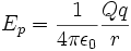  E_p=\frac {1}{4\pi{\epsilon}_0}\frac{Qq}{r} 