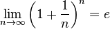 lim_{n to infty}left(1 + frac{1}{n}right)^n = e