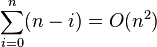 /sum_{i=0}^n (n-i) = O(n^2)