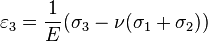 \varepsilon_3 = \frac{1}{E}(\sigma_3-\nu(\sigma_1+\sigma_2))