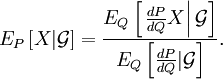 E_P \left[ X|\mathcal{G} \right]  = \frac{E_Q \left[ \left.\frac{dP}{dQ} X \right|\mathcal{G} \right] }{E_Q \left[ \frac{dP}{dQ}|\mathcal{G} \right] } .