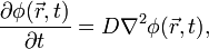 \frac{\partial\phi(\vec{r},t)}{\partial t} = D\nabla^2\phi(\vec{r},t), 