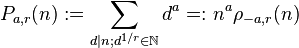 P_ {
, r}
(n): \sum_ {
d|
n;
d^ {
1/r}
\in\Bb N}
d^a: n^a\rho_ {
- a, r}