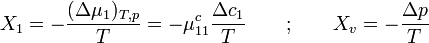 X_1=-\frac{(\Delta\mu_1)_{T,p}}{T}=-\mu_{11}^c \frac{\Delta c_1}{T} \qquad ;\qquad X_v=-\frac{\Delta p}{T}