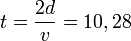 t = \frac{2d}{v} = 10,28