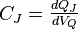  C_J = \begin{matrix}\frac {dQ_J}{dV_Q}\end{matrix}