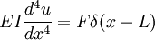 EI frac{d^4 u}{d x^4} = F delta(x - L),