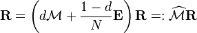 \mathbf{R} = \left( d \mathcal{M} +  \frac{1-d}{N} \mathbf{E} \right)\mathbf{R} =: \widehat \mathcal{M}  \mathbf{R}