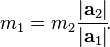 m_1=m_2\frac{|\mathbf{a}_2|}{|\mathbf{a}_1|}\!.