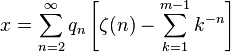 x=\sum_ {
n 2}
^\infty q_n \left [\zeta (n) - \sum_ {
k 1}
^ {
m}
k^ {
- n}
\right]