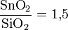 frac{mathrm{SnO}_2}{mathrm{SiO}_2}= 1{,}5