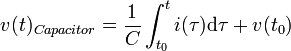 v(t)_{Capacitor}= \frac{1}{C}\int_{t_0}^t i(\tau) \mathrm{d}\tau+v(t_0)