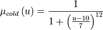 \mu_{cold} \left( u \right) = \frac{1}{1+\left( \frac{u-10}{7} \right) ^{12} } 