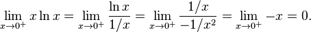 \lim_{x\to 0^+} x \ln x =\lim_{x\to 0^+}{\frac{\ln x}{1/x}} =\lim_{x\to 0^+}{\frac{1/x}{-1/x^2}} =\lim_{x\to 0^+} -x = 0.
