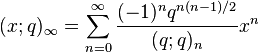 (x;
q) _\infty = \sum_ {
n 0}
^\infty \frac {
(- 1)^ n-q^ {
n (n)/2}
}
{(q;
q) _n}
ks^n