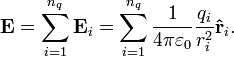 \mathbf{E}=\sum_{i=1}^{n_q} {\mathbf{E}_i}=\sum_{i=1}^{n_q} {{1 \over 4\pi\varepsilon_0}{q_i \over r_i^2}\mathbf{\hat{r}}_i}. 