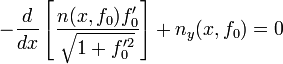  -\frac{d}{dx} \left[\frac{ n(x,f_0) f_0'}{\sqrt{1 + f_0'^2}} \right] + n_y (x,f_0) =0 
