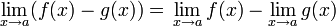  \lim_{x \to a} (f(x) - g(x)) =\, \lim_{x \to a} f(x) - \lim_{x \to a} g(x)\, 