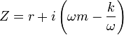  Z = r + i\left(\omega m - \frac{k}{\omega}\right) 