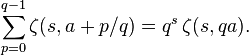 \sum_ {
p 0}
^ {
q}
\zeta (s, a p/q) = 'q^s\' 