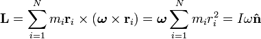 
\mathbf{L} = 
\sum_{i=1}^{N} m_{i} \mathbf{r}_{i} \times (\boldsymbol\omega \times \mathbf{r}_{i}) = 
\boldsymbol\omega \sum_{i=1}^{N} m_{i} r_{i}^{2} = 
I \omega \mathbf{\hat{n}}
