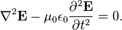 \nabla^2 \matbf {
E}
- \mu_0 \epsilon_0 \frac {
\partial^2 \matbf {
E}
}
{
\partial t^2}
= 0.