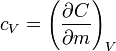 c_V = \left(\frac{\partial C}{\partial m}\right)_V