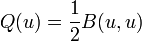 Q(u) = \frac{1}{2}B(u, u)
