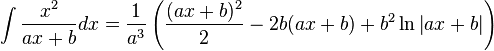 \int\frac{x^2}{ax + b}dx = \frac{1}{a^3}\left(\frac{(ax + b)^2}{2} - 2b(ax + b) + b^2\ln\left|ax + b\right|\right)