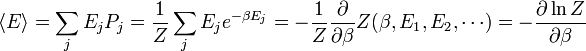 \langle E \rangle = \sum_j E_j P_j = \frac{1}{Z} \sum_j E_j
e^{- \beta E_j} = - \frac{1}{Z} \frac{\partial}{\partial \beta}
Z(\beta, E_1, E_2, \cdots) = - \frac{\partial \ln Z}{\partial \beta}
