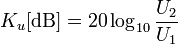  K_u [\text{dB}] = 20 \log_{10} \frac{U_2}{U_1}