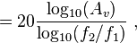 20 \frac { \matrm { log_ { 10} } ({) \matrm { log_ { 10} } (f_2/f_1)} '\' 