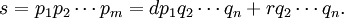 s = p_1 p_2\cdots p_m = d p_1 q_2\cdots q_n + r q_2\cdots q_n.\!