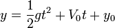 y=frac{1}{2}gt^2+V_0t+y_0