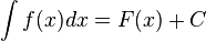 \int f(x)dx = F(x) + C